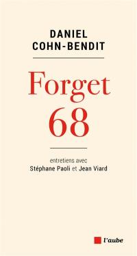 Forget 68 : entretiens avec Stéphane Paoli et Jean Viard
