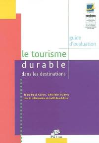 Le tourisme durable dans les destinations, guide d'évaluation