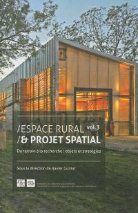 Espace rural et projet spatial. Vol. 3. Du terrain à la recherche : objets et stratégies