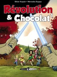 Révolution & chocolat. Vol. 1. Quand les enfants jouent à la révolution que leurs proches vivent