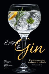 L'esprit du gin : histoires, anecdotes, tendances et cocktails
