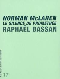 Norman McLaren, le silence de Prométhée