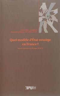 Quel modèle d'Etat stratège en France ?