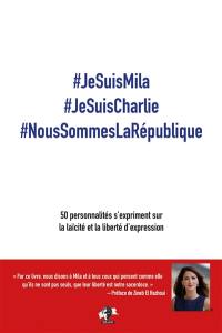 #JesuisMila #JesuisCharlie #NoussommeslaRépublique : 50 personnalités s'expriment sur la laïcité et la liberté d'expression
