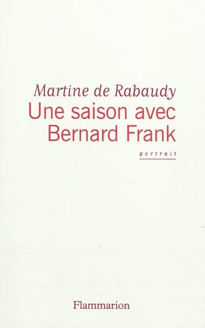 Une saison avec Bernard Frank : portrait
