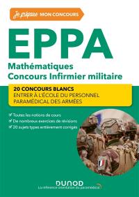 Concours infirmier militaire EPPA 2023-2024 : mathématiques, 20 concours blancs