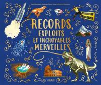 Records, exploits et incroyables merveilles