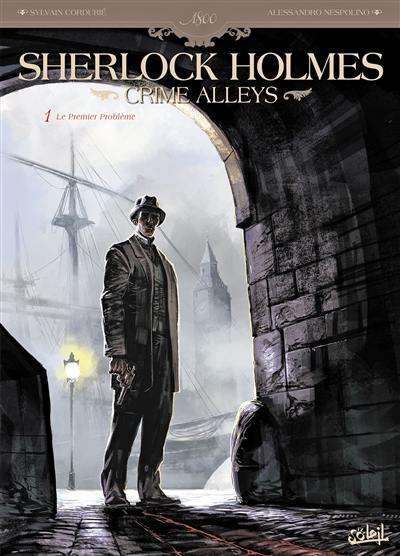 Sherlock Holmes : Crime Alleys. Vol. 1. Le premier problème