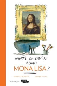 What's so special about Mona Lisa ?