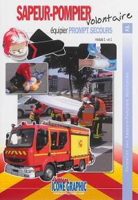 Formation des sapeurs-pompiers volontaires. Sapeur-pompier volontaire : équipier prompt secours : module 1, uv 1