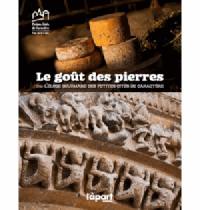 Le goût des pierres ou L'éloge gourmand des petites cités de caractère : Pays de la Loire