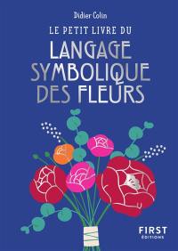 Le petit livre du langage symbolique des fleurs
