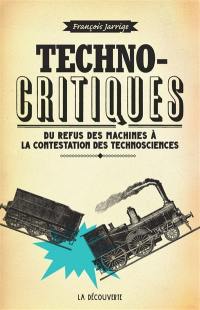 Techno-critiques : du refus des machines à la contestation des technosciences