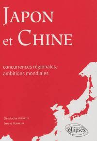 Japon et Chine : concurrences régionales, ambitions mondiales