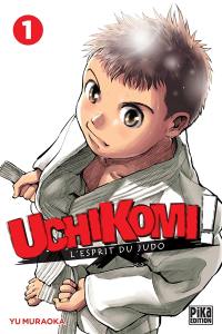 Uchikomi ! : l'esprit du judo. Vol. 1