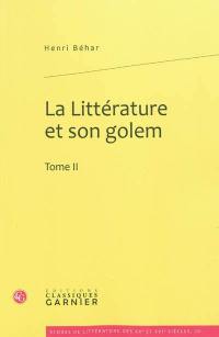 La littérature et son golem. Vol. 2
