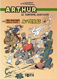 Arthur, le fantôme justicier. Vol. 5. Arthur et le père Passe-Passe, magicien diplômé, au Texas