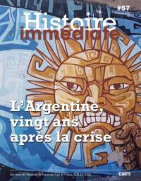 Cahier d'histoire immédiate, n° 57. L'Argentine, vingt ans après la crise