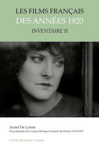 Encyclopédie des longs-métrages français de fiction : 1919-1979. Les films français des années 1920 : inventaire. Vol. 2