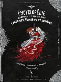 Encyclopédie des revenants et des non-morts : fantômes, vampires et zombies