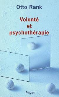 Volonté et psychothérapie : analyse du processus thérapeutique dans son rapport avec la relation analytique