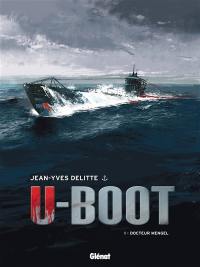U-Boot. Vol. 1. Docteur Mengel
