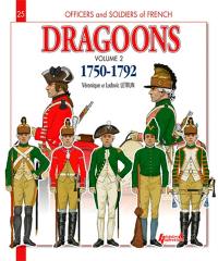 Officiers et soldats des dragons du roi : 1750-1792. Vol. 2. From the Seven Years war to the french Revolution