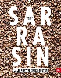Sarrasin, l'alternative sans gluten