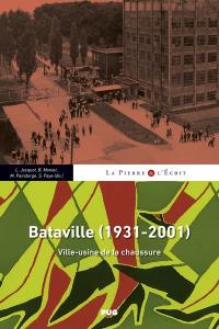 Bataville (1931-2001) : ville-usine de la chaussure