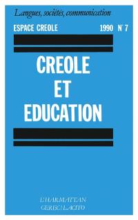 Espace créole-Espaces francophones, n° 7. Créole et éducation