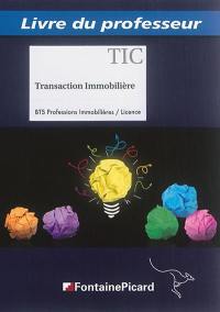 Transaction immobilière, TIC : BTS professions immobilières, licence : livre du professeur