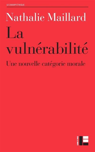 La vulnérabilité : une nouvelle catégorie morale ?
