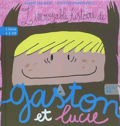 L'incroyable histoire de Gaston et Lucie