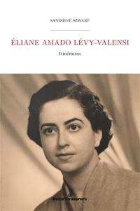 Eliane Amado Lévy-Valensi : itinéraires