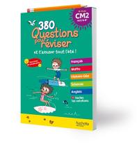 380 questions pour réviser et t'amuser tout l'été ! : CM2 vers la 6e, 10-11 ans