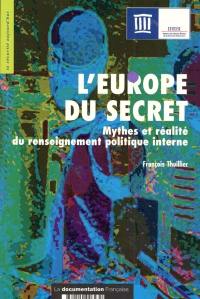 L'Europe du secret : mythes et réalité du renseignement politique interne