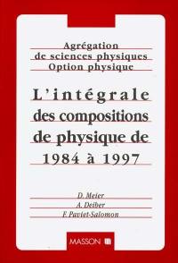 Agrégation de sciences physiques, option physique : l'intégrale des compositions de physique de 1984 à 1997
