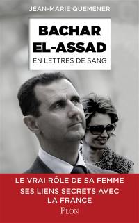 Bachar el-Assad, en lettres de sang