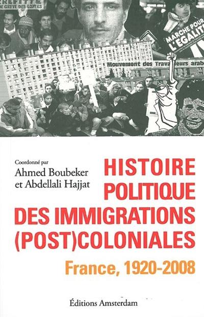 Histoire politique des immigrations (post)coloniales : France, 1920-2008