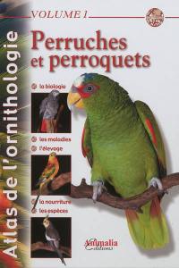 Atlas de l'ornithologie. Vol. 1. Perruches & perroquets