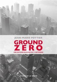Ground Zero : une histoire musicale du 11 septembre