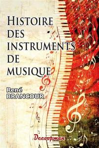 Histoire des instruments de musique : instruments à cordes, instruments à vent, instruments à percussion