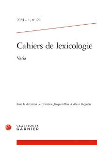 Cahiers de lexicologie, n° 124. Varia