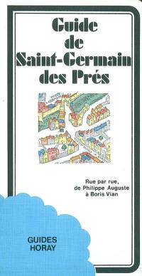 Guide de Saint-Germain-des-Prés : rue par rue, de Philippe-Auguste à Boris Vian