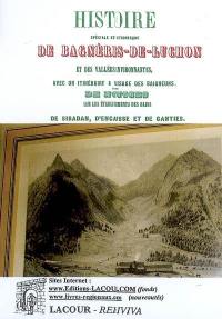 Histoire spéciale et pittoresque de Bagnères-de-Luchon : et des vallées environnantes : avec un itinéraire à l'usage des baigneurs...