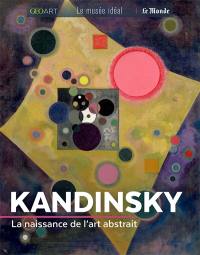 Kandinsky : la naissance de l'art abstrait