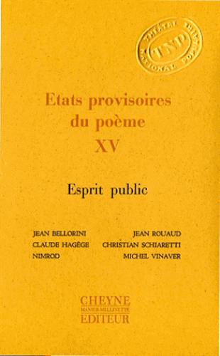 Etats provisoires du poème. Vol. 15. Esprit public