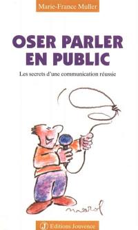 Oser parler en public : les secrets d'une communication réussie