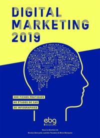 Digital marketing 2019 : 200 fiches pratiques, 60 études de cas, 20 infographies