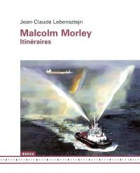 Malcolm Morley : itinéraires